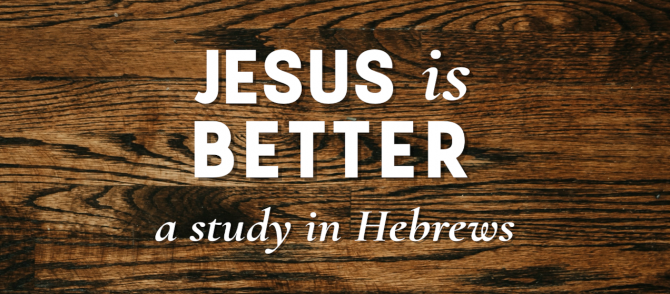 Jesus is Better